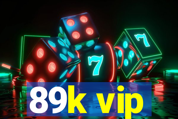 89k vip